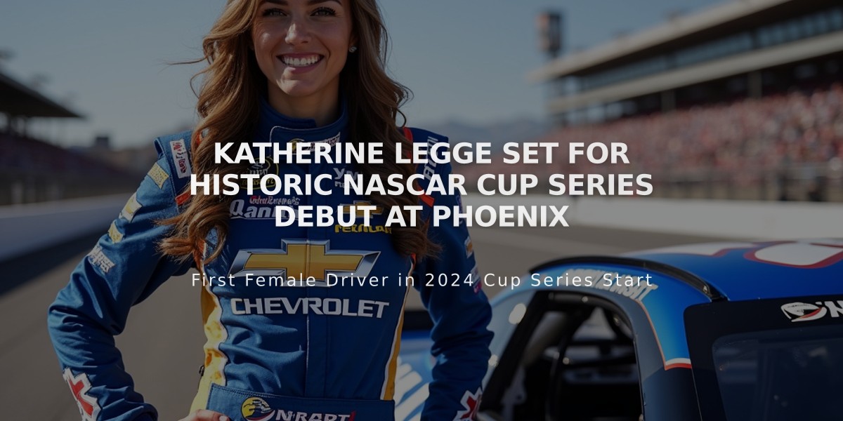 Katherine Legge Set for Historic NASCAR Cup Series Debut at Phoenix