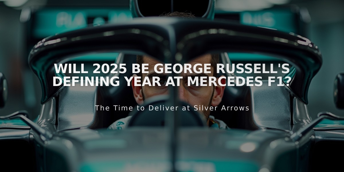 Will 2025 be George Russell's Defining Year at Mercedes F1?