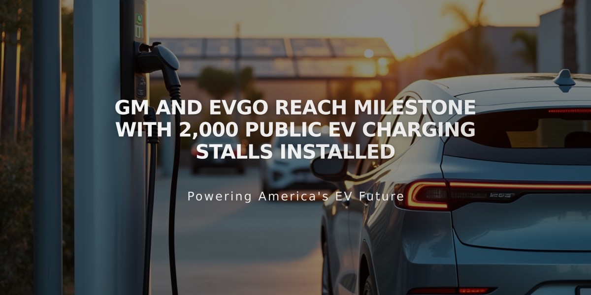 GM and EVgo Reach Milestone with 2,000 Public EV Charging Stalls Installed