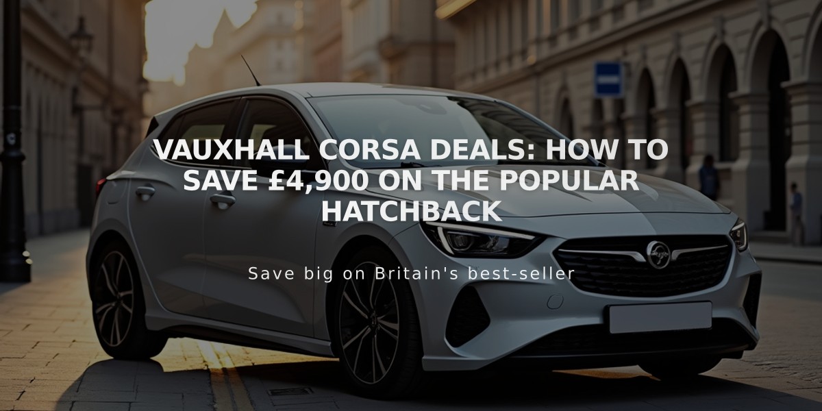 Vauxhall Corsa Deals: How to Save £4,900 on the Popular Hatchback