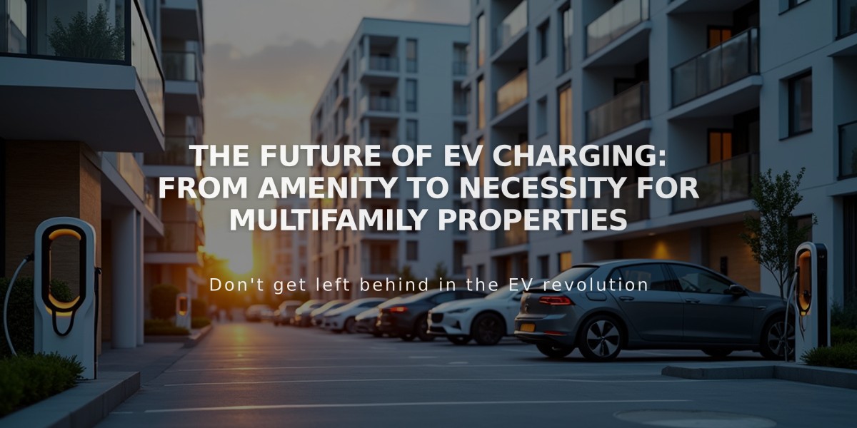 The Future of EV Charging: From Amenity to Necessity for Multifamily Properties