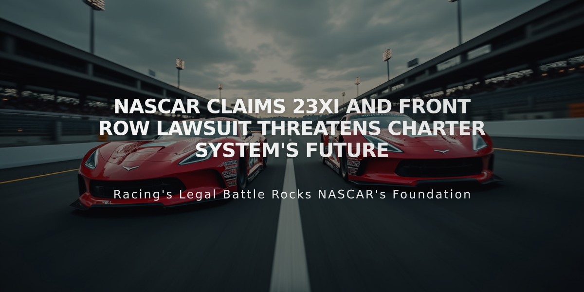 NASCAR Claims 23XI and Front Row Lawsuit Threatens Charter System's Future