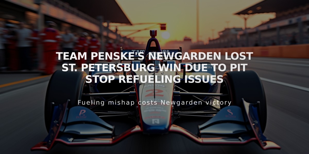 Team Penske's Newgarden Lost St. Petersburg Win Due to Pit Stop Refueling Issues