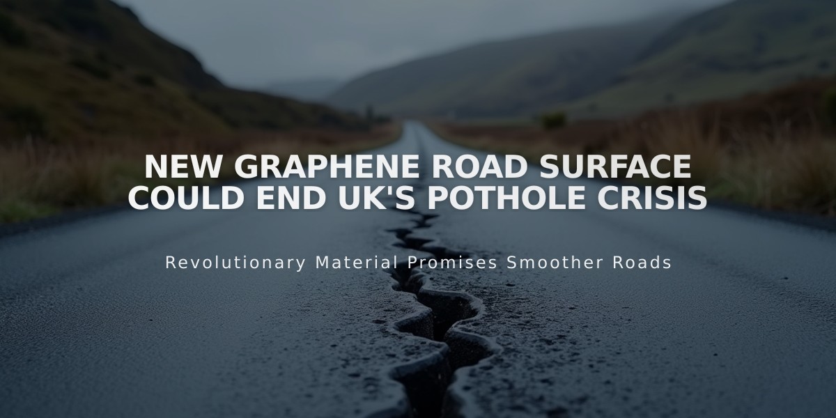 New Graphene Road Surface Could End UK's Pothole Crisis