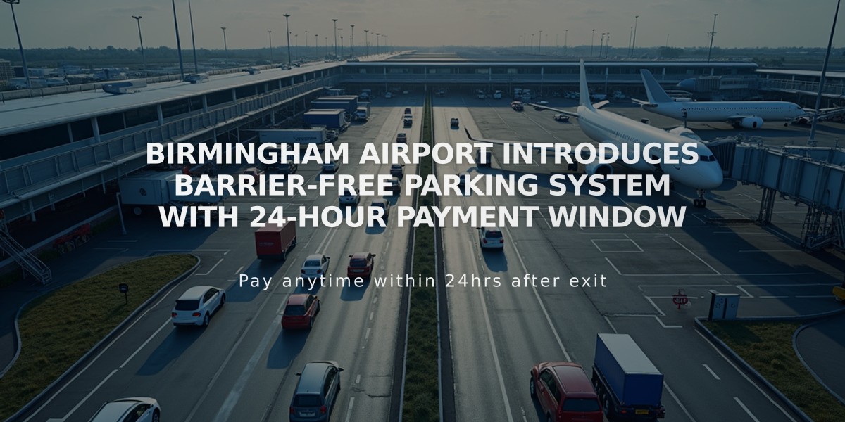 Birmingham Airport introduces barrier-free parking system with 24-hour payment window