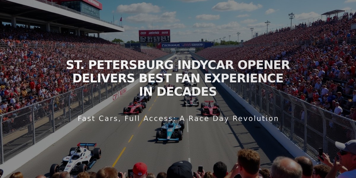 St. Petersburg IndyCar Opener Delivers Best Fan Experience in Decades