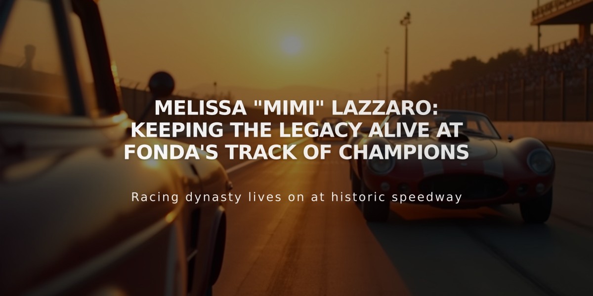 Melissa "Mimi" Lazzaro: Keeping the Legacy Alive at Fonda's Track of Champions