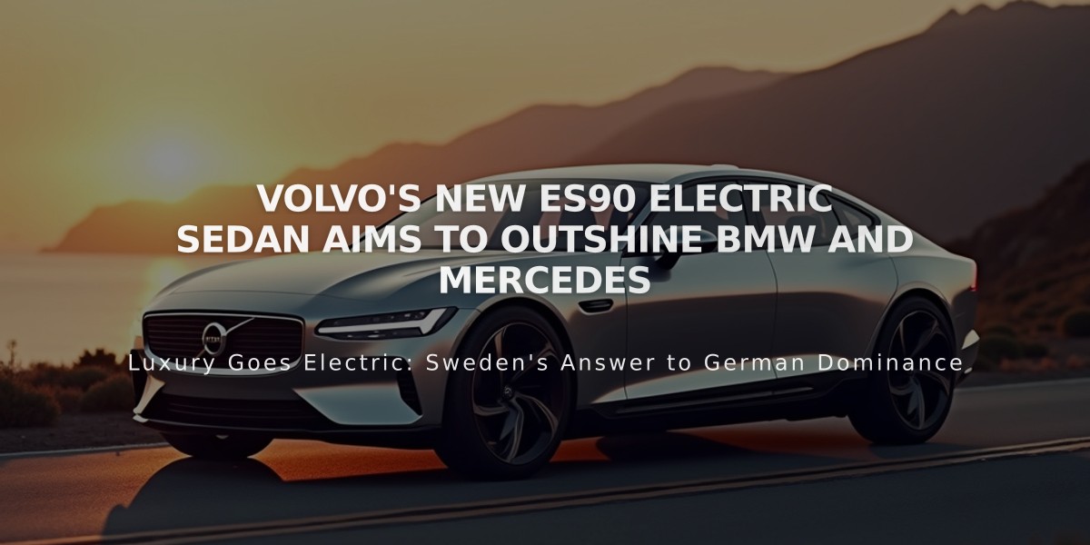 Volvo's New ES90 Electric Sedan Aims to Outshine BMW and Mercedes