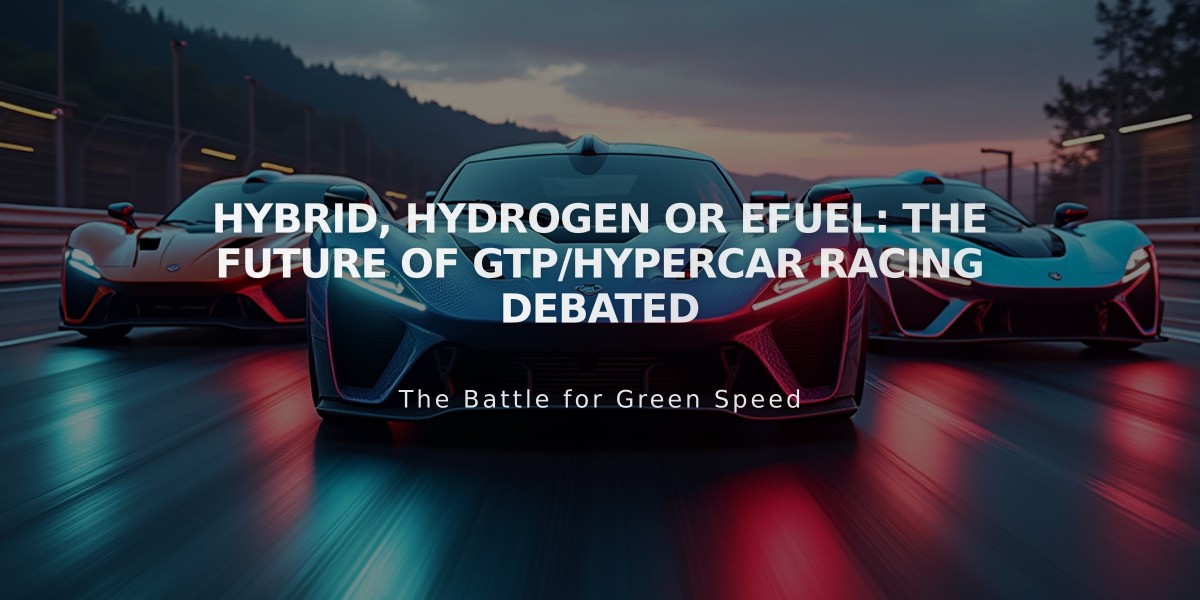 Hybrid, Hydrogen or eFuel: The Future of GTP/Hypercar Racing Debated