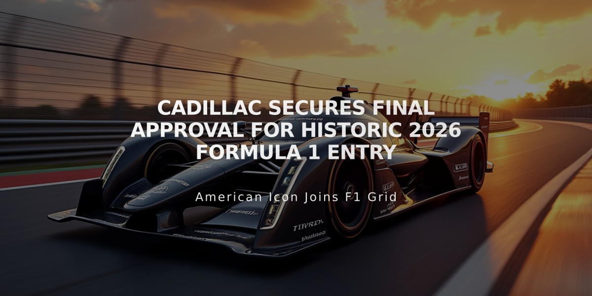 Cadillac Secures Final Approval for Historic 2026 Formula 1 Entry