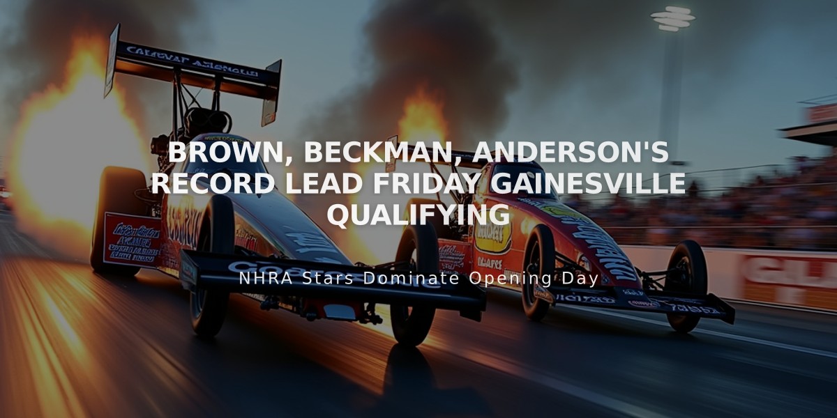 Brown, Beckman, Anderson's Record Lead Friday Gainesville Qualifying