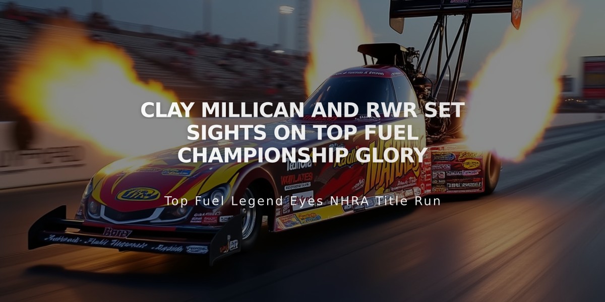 Clay Millican and RWR Set Sights on Top Fuel Championship Glory