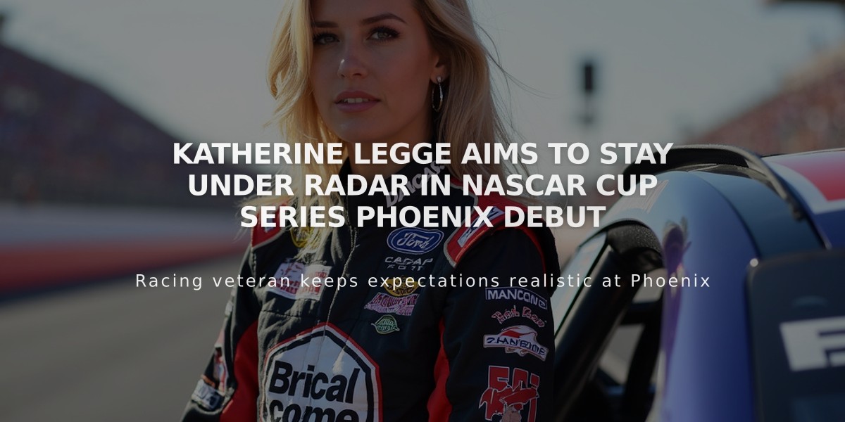 Katherine Legge Aims to Stay Under Radar in NASCAR Cup Series Phoenix Debut