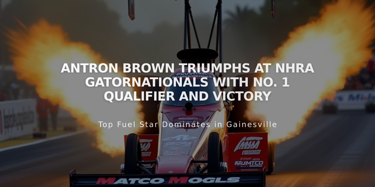 Antron Brown Triumphs at NHRA Gatornationals with No. 1 Qualifier and Victory