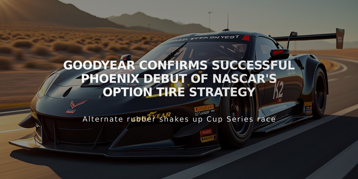 Goodyear confirms successful Phoenix debut of NASCAR's option tire strategy