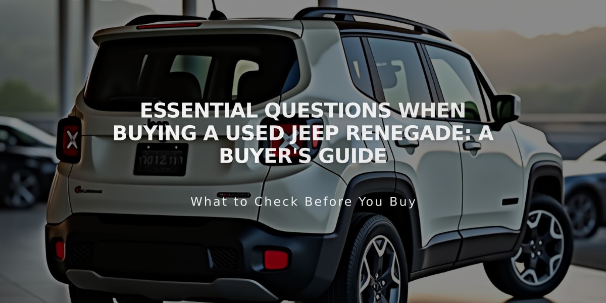 Essential Questions When Buying a Used Jeep Renegade: A Buyer's Guide